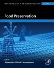 Food Preservation (Nanotechnology in the Agri-Food Industry #6) By Alexandru Grumezescu (Editor) Cover Image