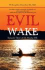 Evil Wake: Episode Three of Dr. Hardy, Me By III Hundley, Willoughby Cover Image