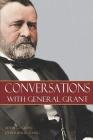 Conversations with General Grant By John Russell Young, Brian V. Hunt (Editor), Ulysses S. Grant Cover Image
