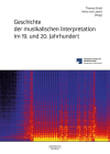 Geschichte Der Musikalischen Interpretation Im 19. Und 20. Jahrhundert Cover Image