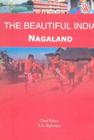 The Beautiful India - Nagaland By Syed Amanur Rahman (Editor), Balraj Verma (Editor) Cover Image