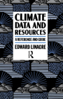Climate Data and Resources: A Reference and Guide By Edward Linacre Cover Image