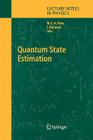Quantum State Estimation (Lecture Notes in Physics #649) By Matteo Paris (Editor), Jaroslav Rehacek (Editor) Cover Image