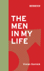 The Men in My Life (Boston Review Books) By Vivian Gornick Cover Image
