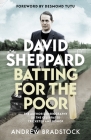 David Sheppard: Batting for the Poor: The Authorized Biography of the Celebrated Cricketer and Bishop By Andrew Bradstock Cover Image