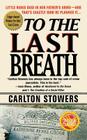 To the Last Breath By Carlton Stowers Cover Image