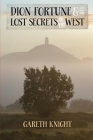 Dion Fortune and the Lost Secrets of the West By Gareth Knight Cover Image