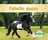 Caballo Gypsy (Gypsy Horses) (Spanish Version) By Grace Hansen Cover Image