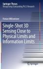 Single-Shot 3D Sensing Close to Physical Limits and Information Limits (Springer Theses) Cover Image