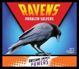 Ravens: Problem Solvers By Katie Lajiness Cover Image