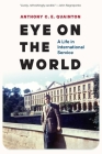 Eye on the World: A Life in International Service By Anthony C. E. Quainton Cover Image