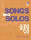 Songs and Solos: Creating the Right Solo for Every Song By Rikky Rooksby Cover Image
