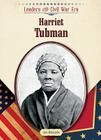 Harriet Tubman (Leaders of the Civil War Era (Library)) By Ann Malaspina Cover Image