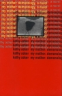 My Mother: Demonology By Kathy Acker Cover Image