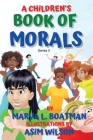 A Children's Book of Morals: Series II By Marva L. Boatman Cover Image