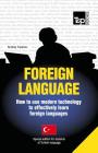 Foreign language - How to use modern technology to effectively learn foreign languages: Special edition - Turkish By Andrey Taranov Cover Image