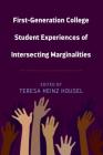 First-Generation College Student Experiences of Intersecting Marginalities (Equity in Higher Education Theory #10) By Virginia Stead (Other), Teresa Heinz Housel (Editor) Cover Image