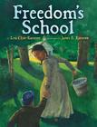 Freedom's School By Lesa Cline-Ransome, James E. Ransome (Illustrator) Cover Image
