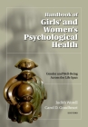 Handbook of Girls' and Women's Psychological Health By Judith Worell (Editor), Carol D. Goodheart (Editor) Cover Image