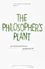 The Philosopher's Plant: An Intellectual Herbarium Cover Image
