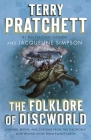 The Folklore of Discworld: Legends, Myths, and Customs from the Discworld with Helpful Hints from Planet Earth By Terry Pratchett, Jacqueline Simpson Cover Image