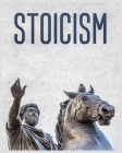 Stoicism: A Practical Guide to Embracing Stoic Principles and Thriving in Life Cover Image