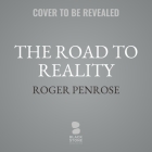 The Road to Reality: A Complete Guide to the Laws of the Universe By Roger Penrose Cover Image