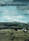 Cattle In The Cold Desert, Expanded Edition By James A. Young, B. Abbott Sparks Cover Image
