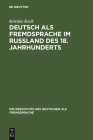 Deutsch als Fremdsprache im Rußland des 18. Jahrhunderts (Die Geschichte Des Deutschen ALS Fremdsprache #1) By Kristine Koch Cover Image