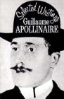 Selected Writings By Guillaume Apollinaire, Roger Shattuck (Translated by) Cover Image