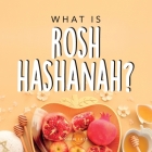 What is Rosh Hashanah?: Your guide to the fun traditions of the Jewish New Year Cover Image