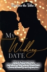 My Wedding Date: Tales from the Tables By 4. Horsemen Publications (Compiled by), Muñeca Fossette (Editor) Cover Image