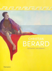 Christian Bérard: Eccentric Modernist By Célia Bernasconi, Pierre Passebon, Jérôme Hanover, Tirza True Latimer, Nick Mauss Cover Image