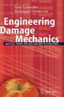 Engineering Damage Mechanics: Ductile, Creep, Fatigue and Brittle Failures By Jean Lemaitre, Rodrigue Desmorat Cover Image
