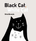 Black Cat, White Cat: a minibombo book By Silvia Borando, Silvia Borando (Illustrator) Cover Image