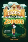 Diary of a Middle School Zombie: No Zombie Left Behind Cover Image