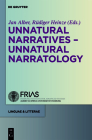 Unnatural Narratives - Unnatural Narratology (Linguae & Litterae #9) By Jan Alber (Editor), Rüdiger Heinze (Editor) Cover Image