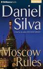 Moscow Rules (Gabriel Allon #8) By Daniel Silva, Phil Gigante (Read by) Cover Image