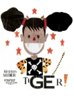 TIGER! By Kirsten Miller, Amanda Clayton (Illustrator) Cover Image