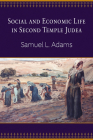 Social and Economic Life in Second Temple Judea By Samuel L. Adams Cover Image