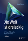 Die Welt Ist Dreieckig: Die Triade Philosophie - Physik - Technik Cover Image