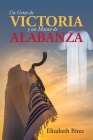 Un grito de victoria y un manto de alabanza By Elizabeth Pã(c)Rez Cover Image