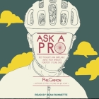 Ask a Pro: Deep Thoughts and Unreliable Advice from America's Foremost Cycling Sage By Phil Gaimon, Sean Runnette (Read by) Cover Image
