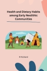 Health and Dietary Habits among Early Neolithic Communities Cover Image