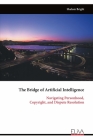 The Bridge of Artificial Intelligence: Navigating Personhood, Copyright, and Dispute Resolution Cover Image