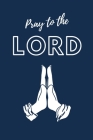Pray To The LORD By Aimee Michaels Cover Image