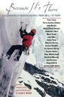 Because It's There: A Celebration of Mountaineering from 200 B.C. to Today Cover Image