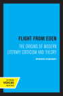 Flight from Eden: The Origins of Modern Literary Criticism and Theory By Steven Cassedy Cover Image