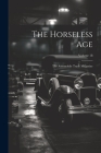 The Horseless Age: The Automobile Trade Magazine; Volume 18 Cover Image