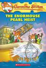 The Enormouse Pearl Heist (Geronimo Stilton #51) By Geronimo Stilton Cover Image